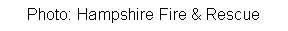 Text Box: Photo: Hampshire Fire & Rescue